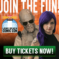 Buy your Long Beach Comic Con tickets Now
